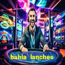 bahia lanches franca santa efigenia telefone